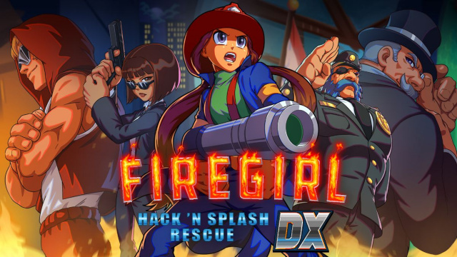 Firegirl: Hack 'n Splash Rescue DX Blazing Its Way Onto Console OnNews  |  DLH.NET The Gaming People