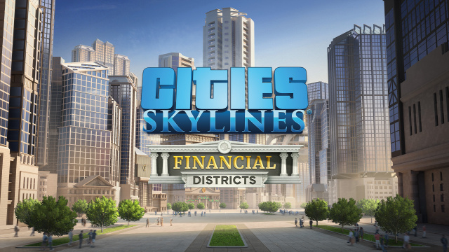 Jetzt mit Cities: Skylines – Financial Districts abkassierenNews  |  DLH.NET The Gaming People