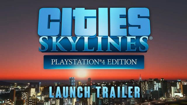 Cities: Skylines – PlayStation 4 Edition Available TodayVideo Game News Online, Gaming News