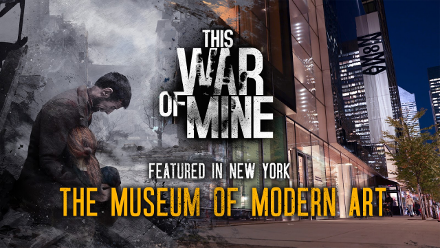 This War of Mine wird Teil des Museum of Modern Art in New York CityNews  |  DLH.NET The Gaming People