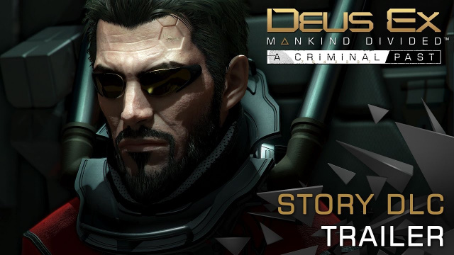 Deus Ex: Mankind Divided – A Criminal Past Now AvailableVideo Game News Online, Gaming News