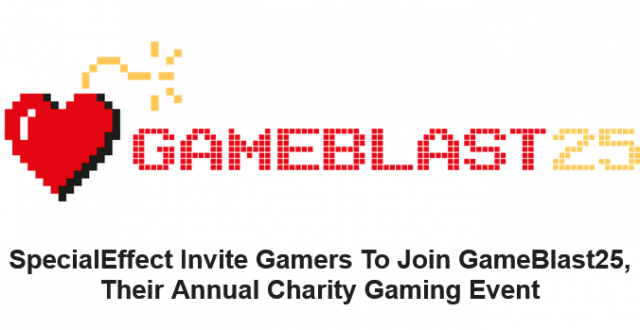 SpecialEffect Invite Gamers To Join GameBlast25News  |  DLH.NET The Gaming People